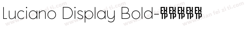 Luciano Display Bold字体转换